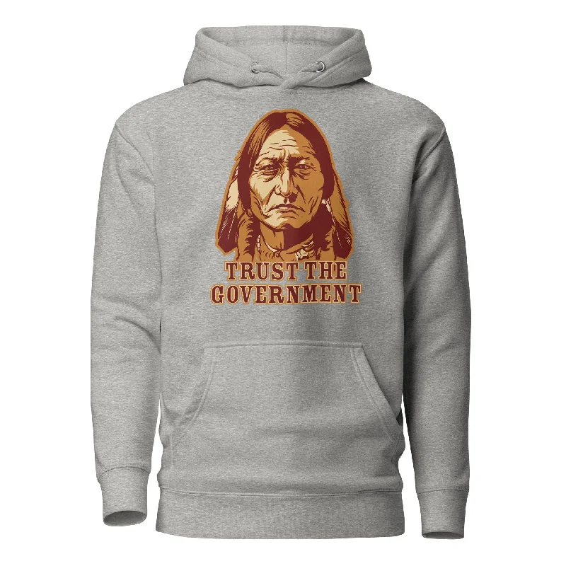 Trust the Government Sitting Bull Hoodie Sweatshirt Hoodie with High Neck Warm Protective