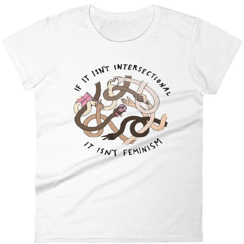 If It Isn't Intersectional It Isn't Feminism -- Women's T-Shirt Welt Pockets Slit Pockets Flap Pockets If It Isn't Intersectional It Isn't Feminism -- Women's T-Shirt Welt Pockets Slit Pockets Flap Pockets